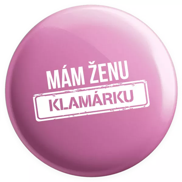 Placka Mám ženu klamárku