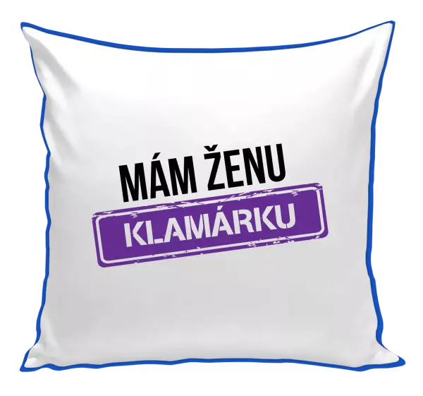 Vankúš Mám ženu klamárku