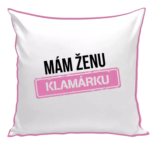 Vankúš Mám ženu klamárku