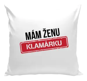 Vankúš Mám ženu klamárku