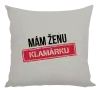 Vankúš Mám ženu klamárku