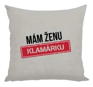 Vankúš Mám ženu klamárku