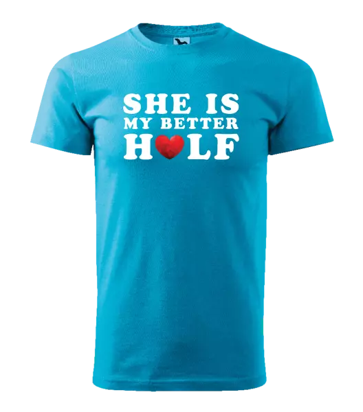 Pánske tričko She is my better half - kopie