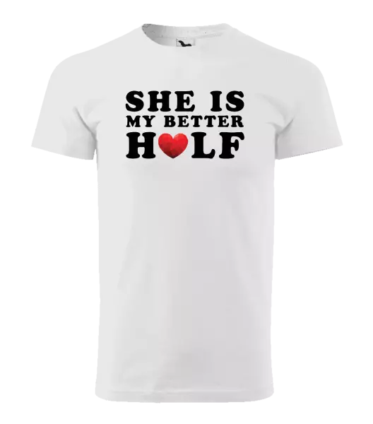 Pánske tričko She is my better half - kopie