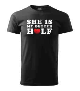 Pánske tričko She is my better half - kopie