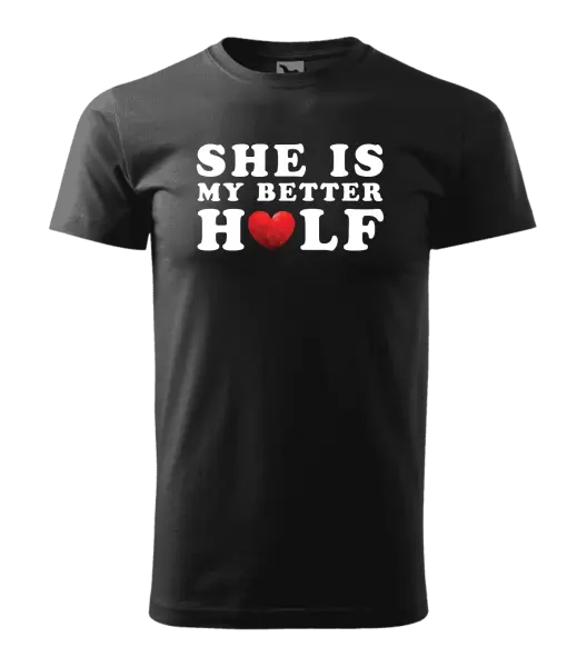 Pánske tričko She is my better half - kopie