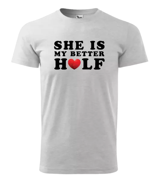 Pánske tričko She is my better half - kopie