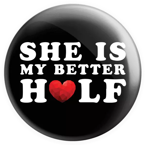 Placka She is my better half - kopie