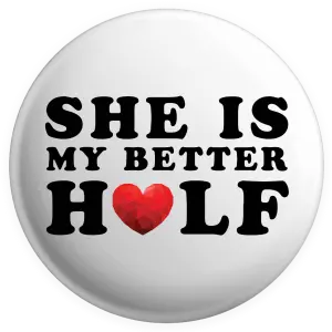 Placka She is my better half - kopie