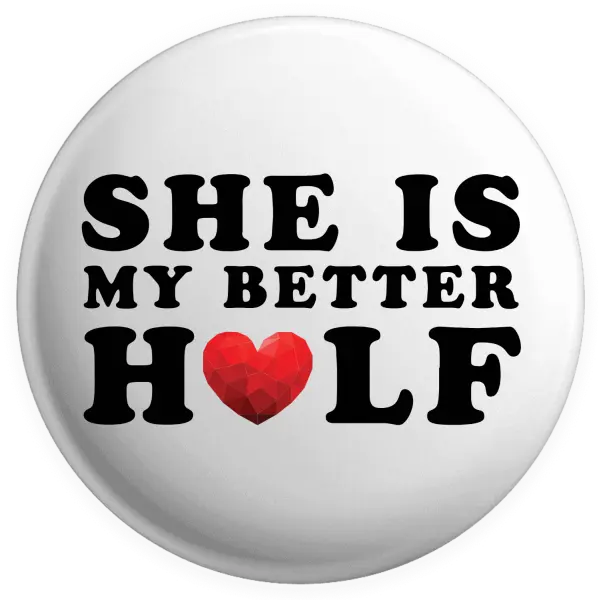 Placka She is my better half - kopie