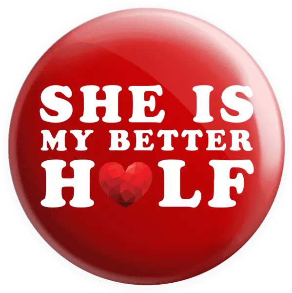 Placka She is my better half - kopie