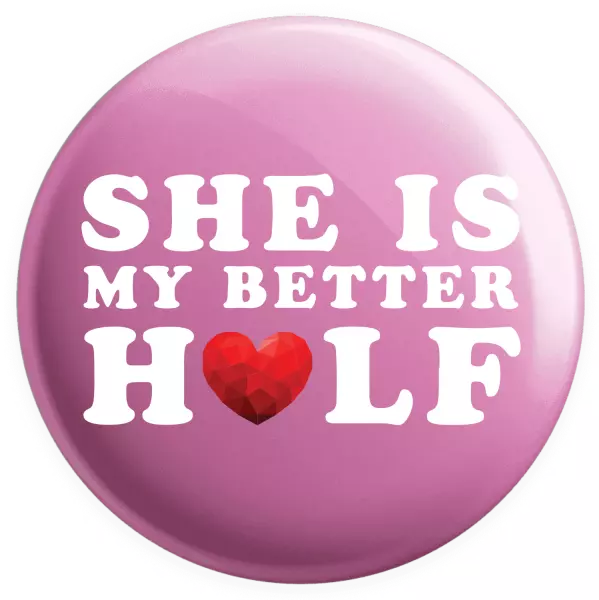 Placka She is my better half - kopie