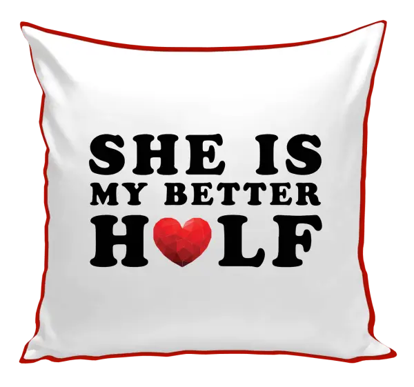 Vankúš She is my better half - kopie