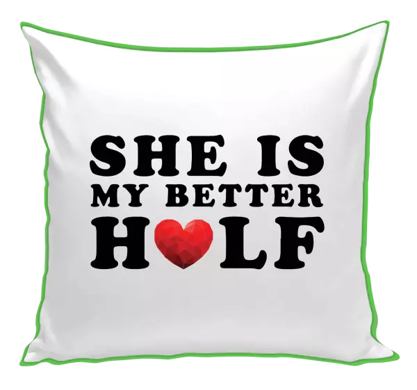 Vankúš She is my better half - kopie