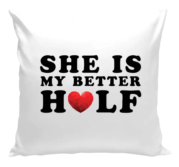 Vankúš She is my better half - kopie