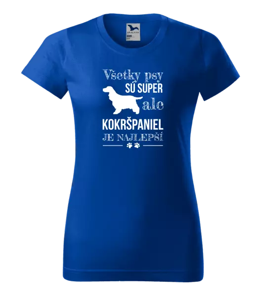 Dámske tričko Kokršpaniel je nejlepší