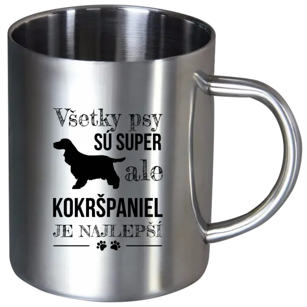 Nerezový hrnček Kokršpaniel je nejlepší