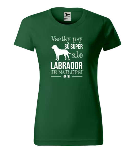 Dámske tričko Labrador je nejlepší - kopie