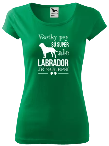 Dámske tričko Labrador je nejlepší - kopie