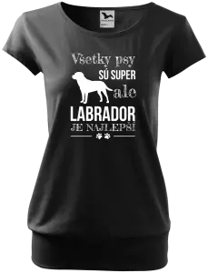 Dámske tričko Labrador je nejlepší - kopie