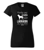 Dámske tričko Labrador je nejlepší - kopie