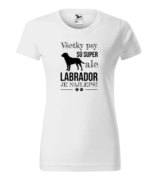 Dámske tričko Labrador je nejlepší - kopie
