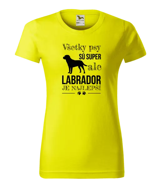 Dámske tričko Labrador je nejlepší - kopie