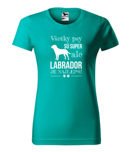 Dámske tričko Labrador je nejlepší - kopie