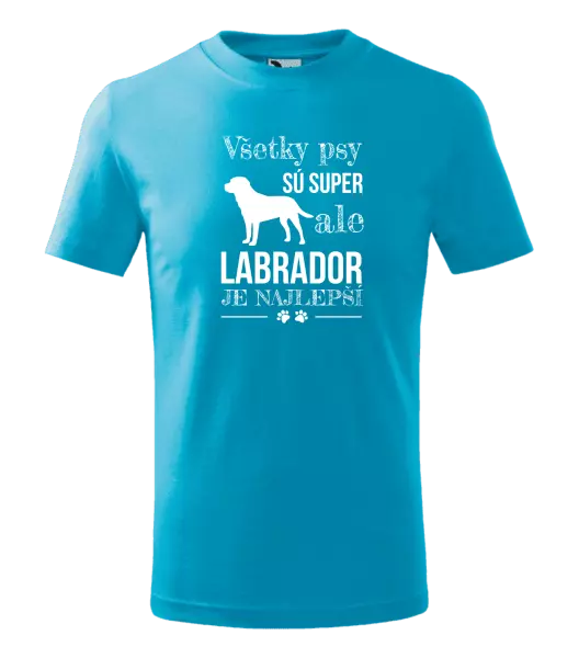 Detské tričko Labrador je nejlepší - kopie