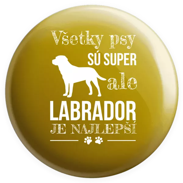 Placka Labrador je nejlepší - kopie