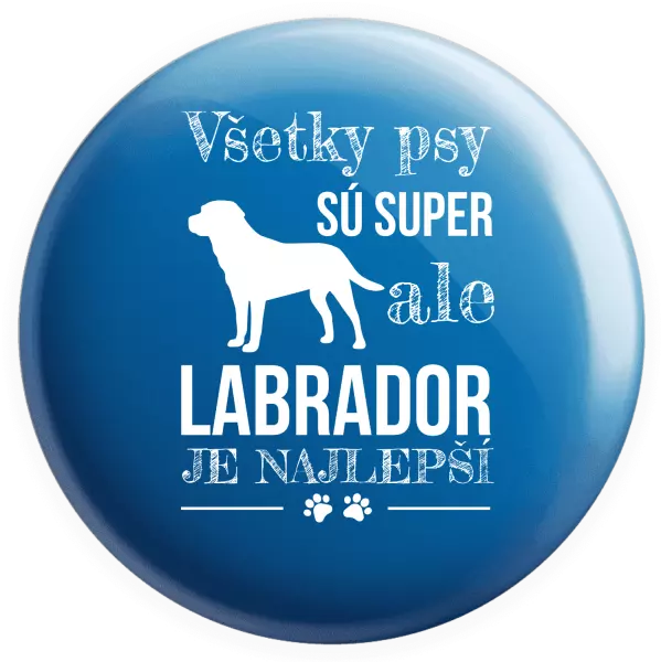 Placka Labrador je nejlepší - kopie