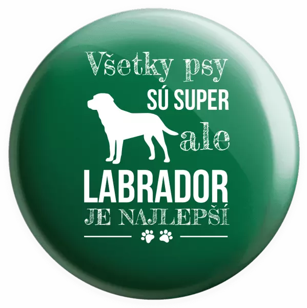 Placka Labrador je nejlepší - kopie