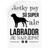 Samolepka Labrador je nejlepší - kopie