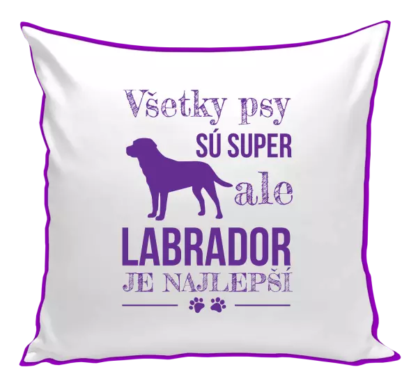 Vankúš Labrador je nejlepší - kopie