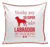 Vankúš Labrador je nejlepší - kopie