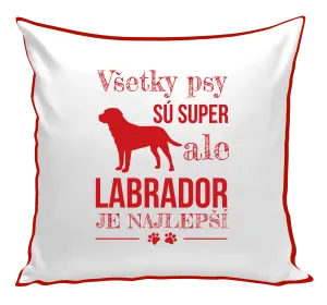 Vankúš Labrador je nejlepší - kopie