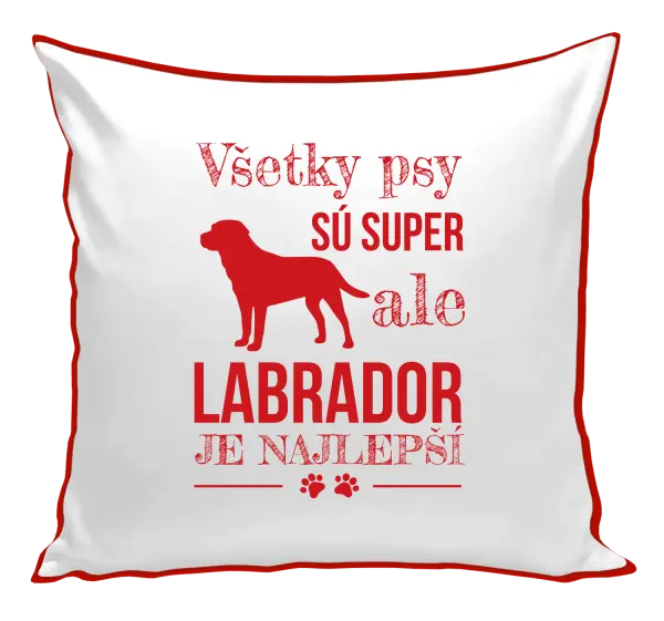 Vankúš Labrador je nejlepší - kopie
