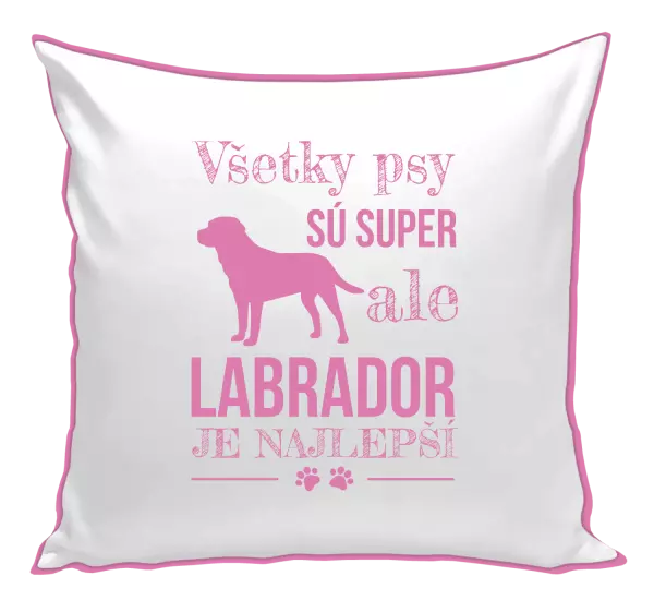 Vankúš Labrador je nejlepší - kopie