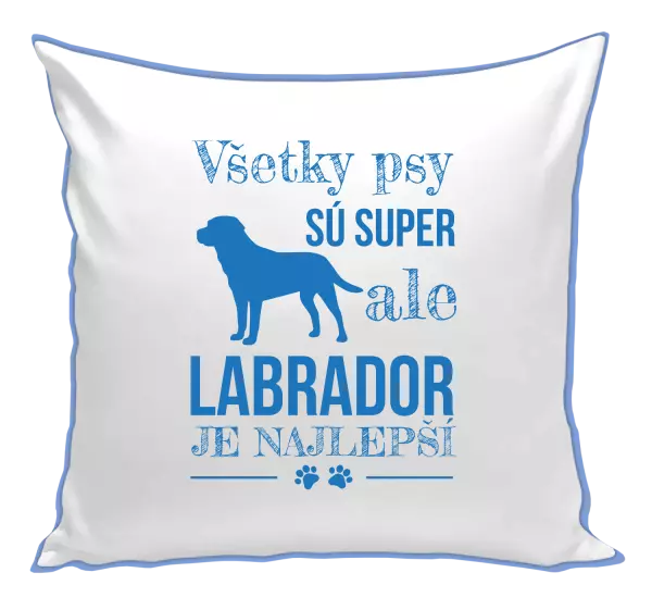 Vankúš Labrador je nejlepší - kopie