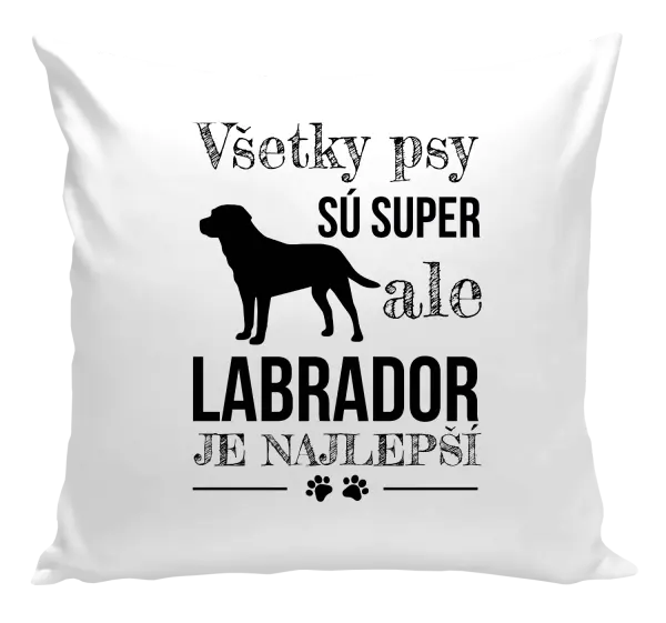 Vankúš Labrador je nejlepší - kopie