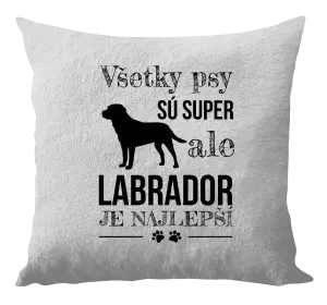 Vankúš Labrador je nejlepší - kopie