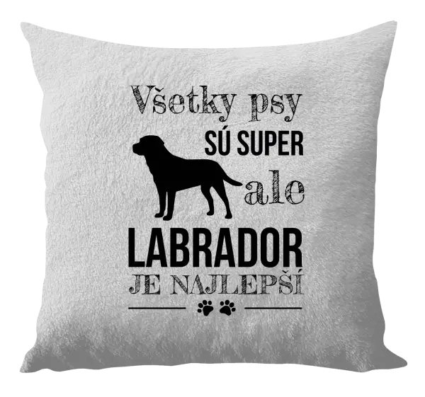 Vankúš Labrador je nejlepší - kopie