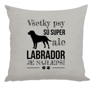 Vankúš Labrador je nejlepší - kopie