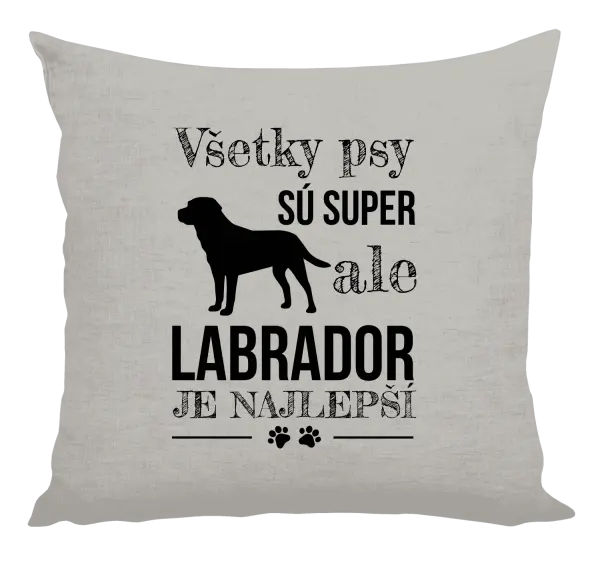 Vankúš Labrador je nejlepší - kopie