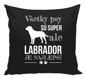 Vankúš Labrador je nejlepší - kopie