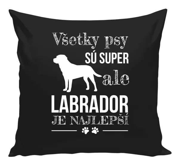Vankúš Labrador je nejlepší - kopie