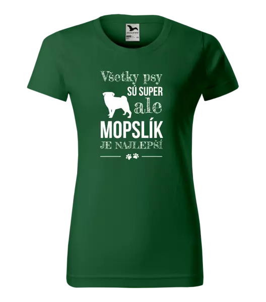 Dámske tričko Mopsík je nejlepší - kopie