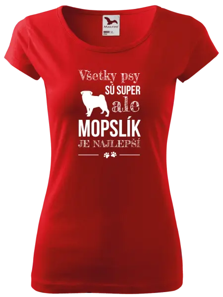 Dámske tričko Mopsík je nejlepší - kopie