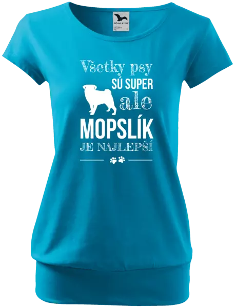 Dámske tričko Mopsík je nejlepší - kopie