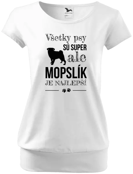 Dámske tričko Mopsík je nejlepší - kopie